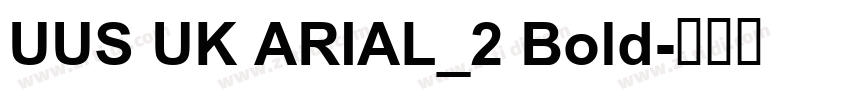 UUS UK ARIAL_2 Bold字体转换